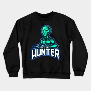 Meteorite Collector Meteorite Hunter Meteorite Crewneck Sweatshirt